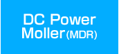 DC Power Moller(MDR)
